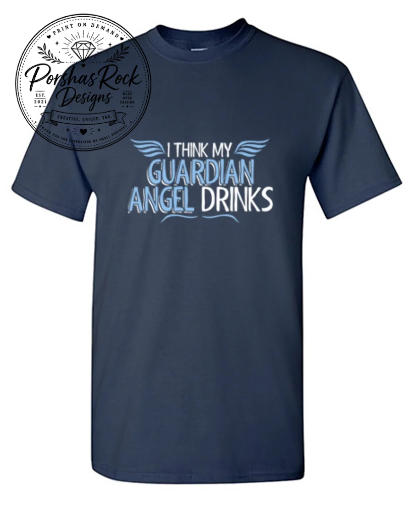 I Think My Guardian Angel Drinks